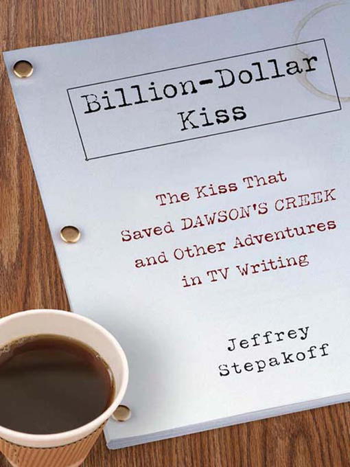 Title details for Billion-Dollar Kiss by Jeffrey Stepakoff - Available